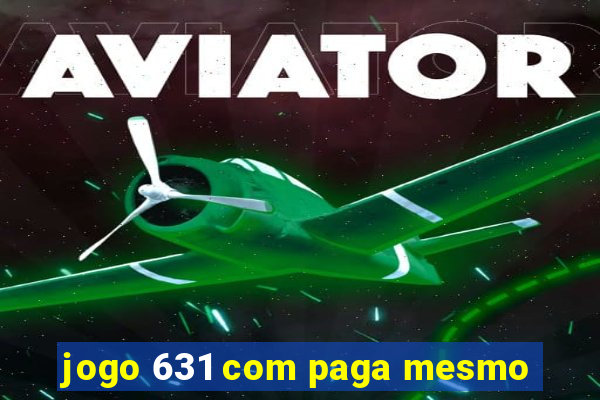 jogo 631 com paga mesmo